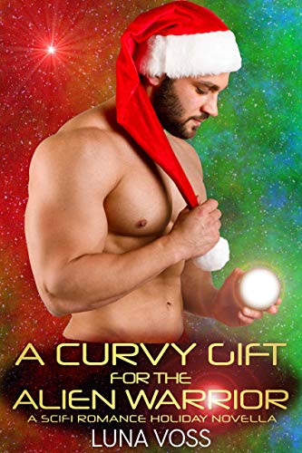 A Curvy Gift for the Alien Warrior