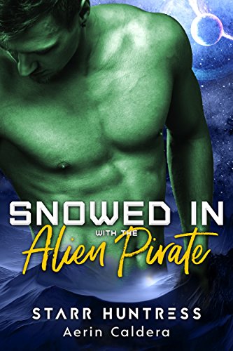 Snowed in with the Alien Pirate